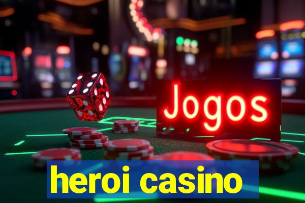 heroi casino